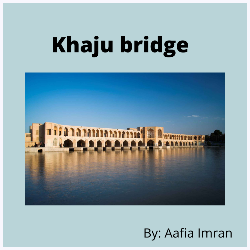 Khaju Bridge as a Dam and as a bridge