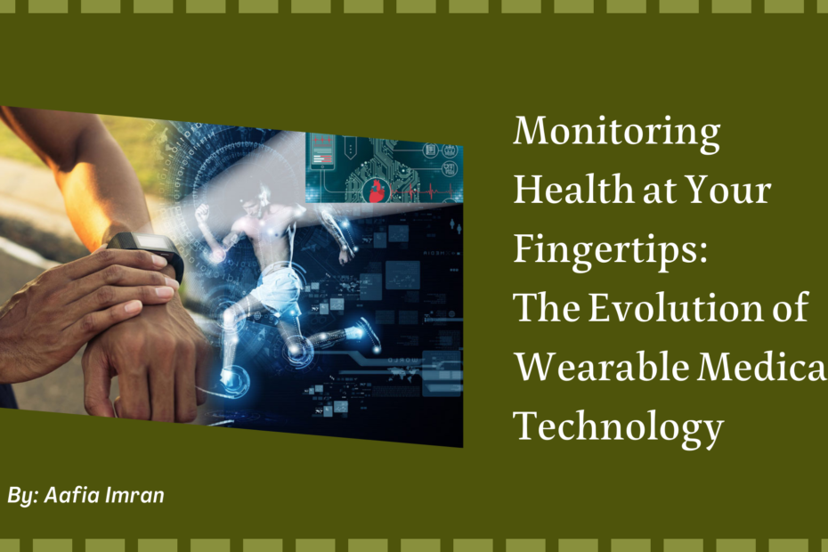 Monitoring Health at Your Fingertips: The Evolution of Wearable Medical Technology